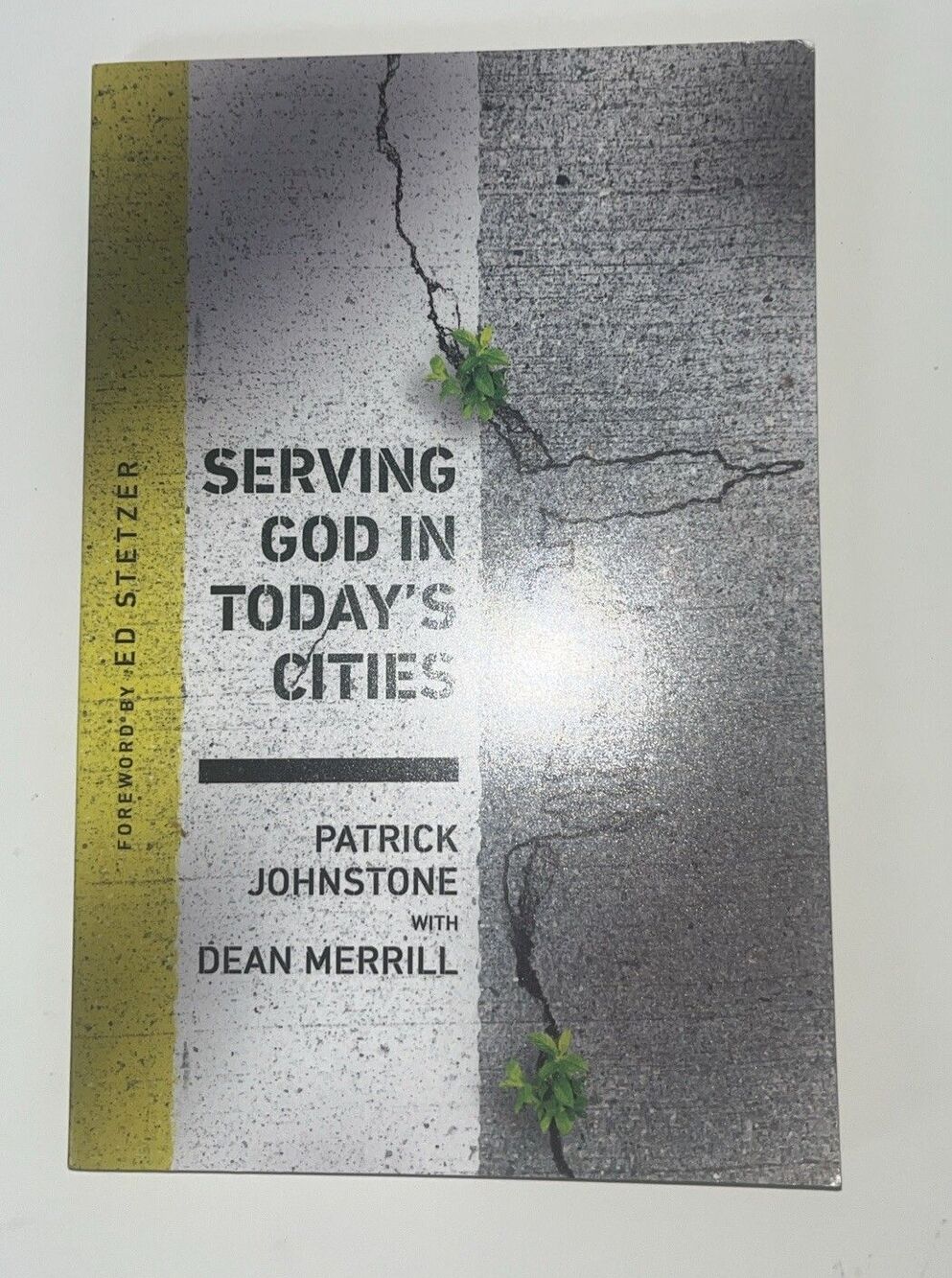 Serving God in Today's Cities : Facing the Challenges of Urbanization by Patrick
